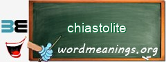 WordMeaning blackboard for chiastolite